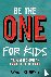 Be the One for Kids - You H...
