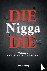Die Nigga Die (A Black Man'...