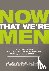 Now That We're Men - A Play...