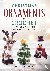 Kreiner, Megan - Christmas Ornaments to Crochet - 31 Festive and Fun-to-Make Designs for a Handmade Holiday