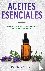 Aceites Esenciales - Una Gu...