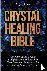 Crystal Healing Bible - Ult...