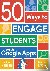 50 Ways to Engage Students ...