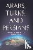 Arabs, Turks, and Persians ...