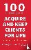 Weylman, Richard - 100 PROVEN WAYS TO ACQUIRE AND KEEP CLIENTS FOR LIFE