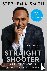 Straight Shooter - A Memoir...