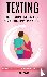 Texting - Keep Your Relatio...