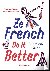 Ze French Do it Better - A ...