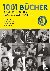  - 1001 Bücher - die Sie lesen sollten, bevor das Leben vorbei ist. Ausgewählt und vorgestellt von 157 internationalen Rezensenten.