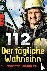 Behring, Ingo - 112 - Der tägliche Wahnsinn - Ein Feuerwehrmann erzählt