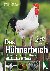 Das Hühnerbuch - Handbuch z...