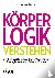 Körperlogik verstehen - Der...