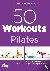 Brechtefeld, Britta - 50 Workouts - Pilates - Die besten Übungsreihen für einen kraftvollen und geschmeidigen Körper