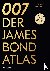 007. Der James Bond Atlas -...