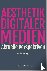 Ästhetik digitaler Medien -...