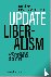 Update Liberalism - Liberal...