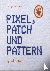 Pixel, Patch und Pattern - ...
