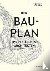 DER BAUPLAN - Werkzeug des ...
