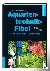Aquarientechnik-Fibel - Wie...