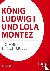 Koenig Ludwig I. und Lola M...