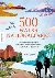 Caperton Morton, Mary - 500 Walks - Nationalparks - Erlebnis-Wanderungen durch die beeindruckendsten Landschaften der Welt
