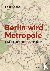 Berlin wird Metropole - Ein...