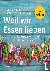 Weil wir Essen lieben - Vom...