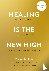 Healing Is the New High - N...