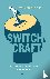 Switchcraft - De kunst van ...
