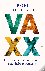 Vaxx - Hoe vaccinaties onze...