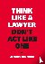 Think Like a Lawyer, Don't ...
