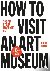 How to visit an art museum ...