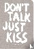 Don't talk just kiss - pop ...