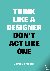 Think like a designer, don'...
