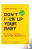 Don't Fck Up Your Baby - Th...