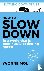 How to Slow Down in a World...