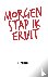 Morgen stap ik eruit - Wil ...