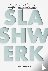Slashwerk - Waarom kiezen a...