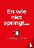 En wie niet springt... - Ov...