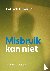 Misbruik kan niet