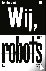Wij, robots - Een filosofis...