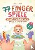 Jung, Michaela - 77 Fingerspiele für Babys und Kleinkinder - Spielerisch die Sinne Ihres Kindes fördern und die Eltern-Kind-Beziehung stärken inkl. Begleitvideos – Das ideale Geschenk zur Geburt und Taufe