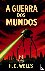A Guerra dos Mundos - Um ro...