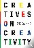 Creatives on Creativity