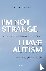 I'm not strange, I have aut...