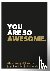 You are so awesome - alles ...