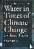  - Water in Times of Climate Changes - A Values-driven Dialogue