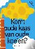 Komt oude kaas van oude koe...