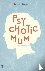 Psychotic mum - An inside s...