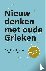 Nieuw denken met oude Griek...